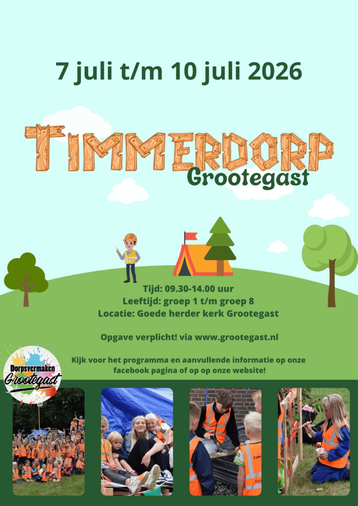Timmerdorp Grootegast 2026, georgansieerd door Dorpsvermaken Grootegast